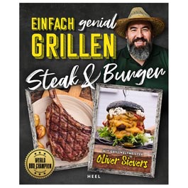 Einfach geniel Grillen - Steak und Burger