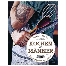 Kochen fr Mnner - Ein Mann, ein Kochbuch