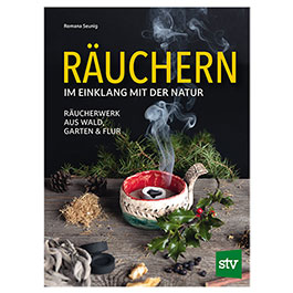 Ruchern im Einklang mit der Natur - Rucherwerk aus Wald, Garten & Flur