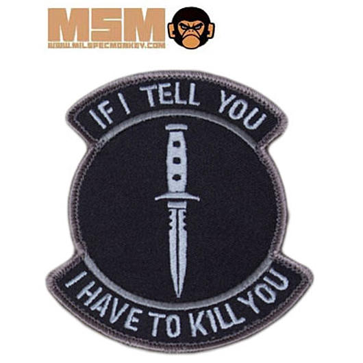Mil-Spec Monkey Patch mit Klettflche If I Tell You I Have To Kill You swat