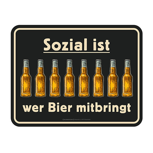 Blechschild Sozial ist, wer Bier mitbringt!