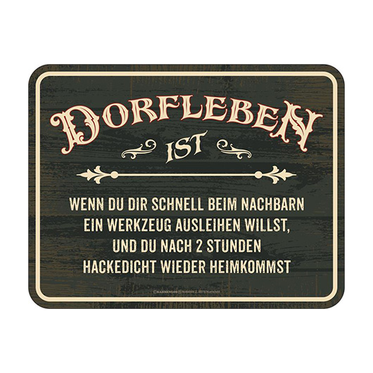 Blechschild Dorfleben ist...