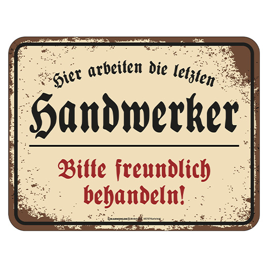 Blechschild letzter Handwerker