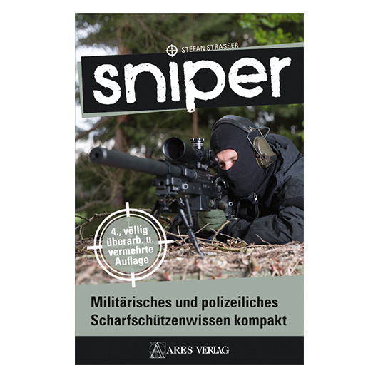 Sniper - Militärisches und polizeiliches Scharfschützenwissen