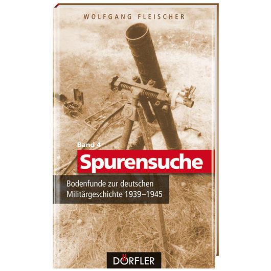 Spurensuche Band 4 Bodenfunde zur deutschen Militrgeschichte
