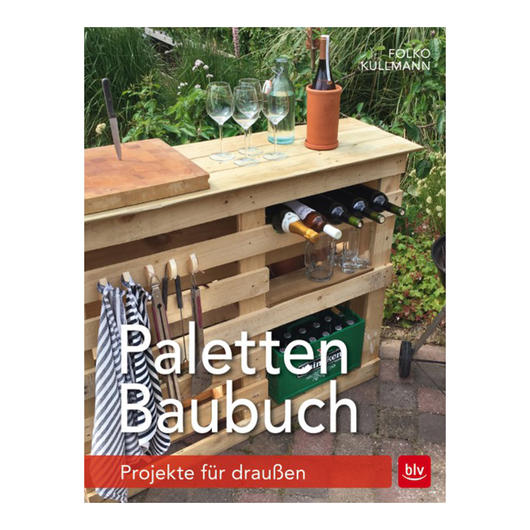 Paletten-Baubuch - Projekte fr drauen