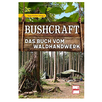 Bushcraft - Das Buch vom Waldhandwerk