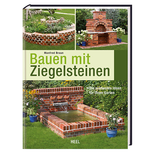 Bauen mit Ziegelsteinen - Die schnsten Ideen fr Ihren Garten