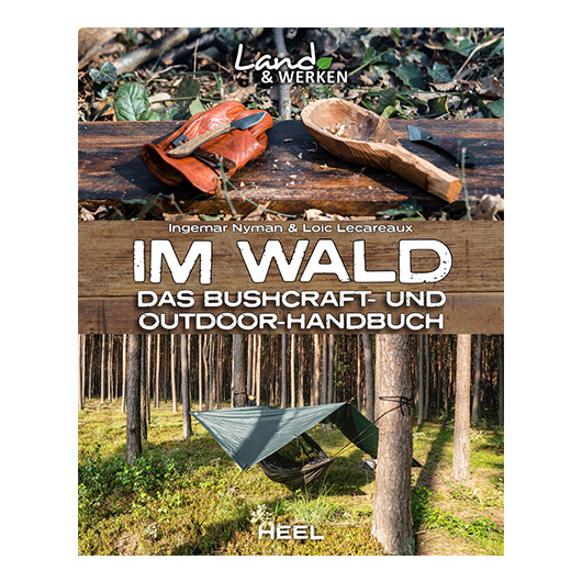 Im Wald - Das Bushcraft- und Outdoorhandbuch