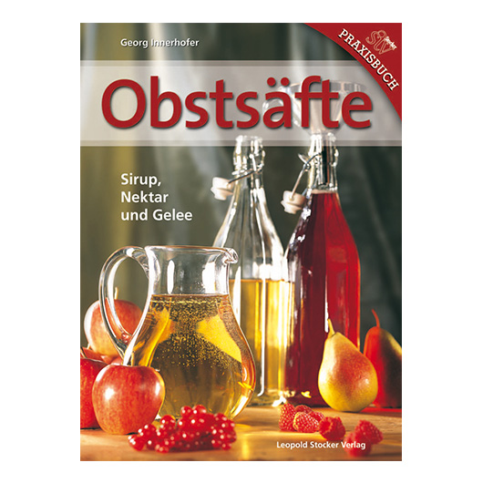 Obstsfte - Sirup, Nektar und Gelee