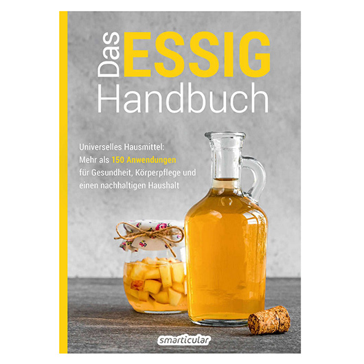 Das Essig Handbuch - Universelles Hausmittel