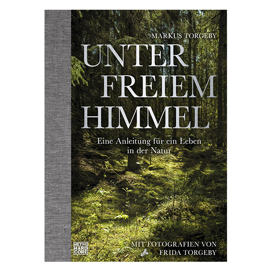 Unter freiem Himmel - Eine Anleitung fr ein Leben in der Natur