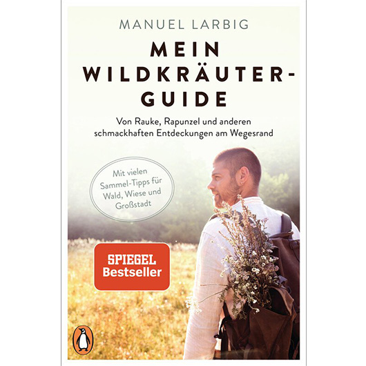 Mein Wildkruter Guide - Von Rauke, Rapunzel und anderen schmackhaften Entdeckungen am Wegesrand