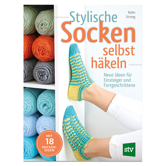Stylische Socken selbst häkeln - Neue Ideen für Einsteiger und Fortgeschrittene