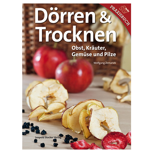 Drren & Trocknen - Obst, Kruter, Gemse und Pilze