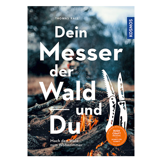 Dein Messer, der Wald und Du - Mach den Wald zum Wohnzimmer