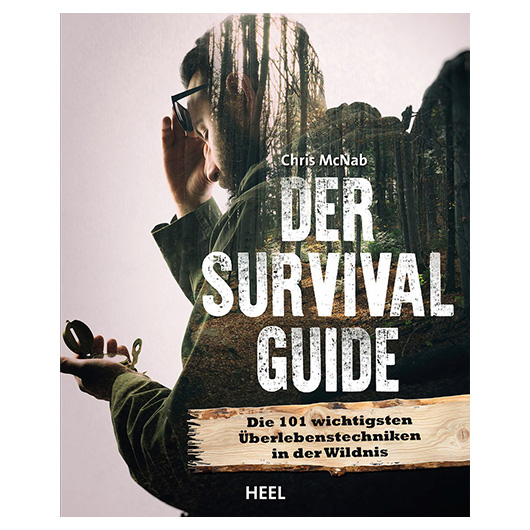 Der Survival Guide - Die 101 wichtigsten berlebenstechniken in der Wildnis