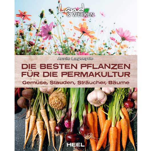 Die besten Pflanzen fr die Permakultur - Gemse, Stauden, Strucher, Bume