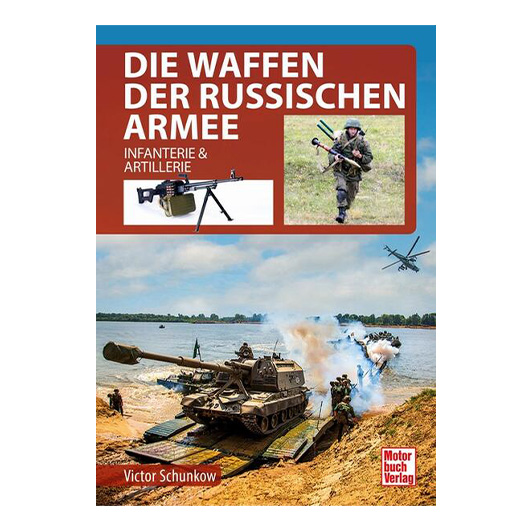 Die Waffen der Russischen Armee - Infanterie & Artillerie