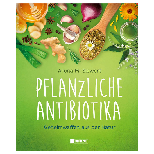 Pflanzliche Antibiotika - Geheimwaffen aus der Natur