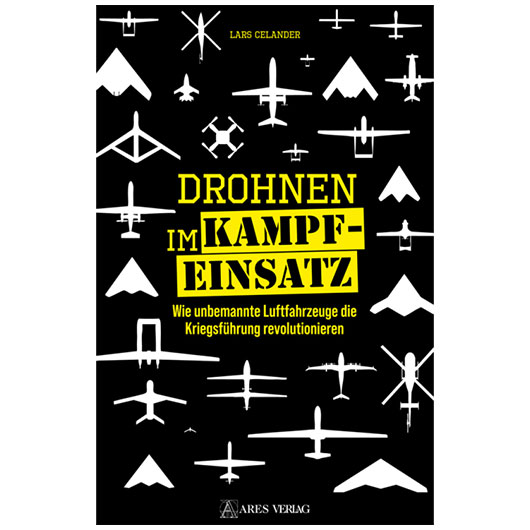 Drohnen im Kampfeinsatz - Wie unbemannte Luftfahrzeuge die Kriegsfhrung revolutionieren