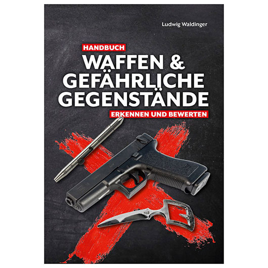 Handbuch Waffen und gef�hrliche Gegenst�nde erkennen und bewerten